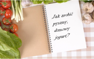 Zrobić samemu jogurt – jakie to proste!