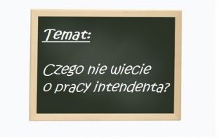 Czego jeszcze nie wiecie o pracy intendenta?