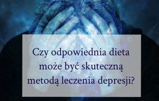 Czy odpowiednia dieta może być skuteczną metodą leczenia depresji?