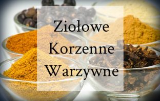 Ziołowe, warzywne, korzenne – przyprawy!