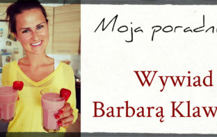 Cykl Moja Poradnia: Wywiad z dietetykiem Barbarą Klawe
