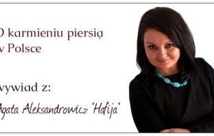 O karmieniu piersią w Polsce – wywiad z Agatą Aleksandrowicz “Hafiją”