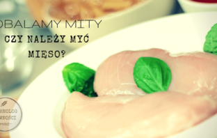 Obalamy mity: czy należy myć mięso?