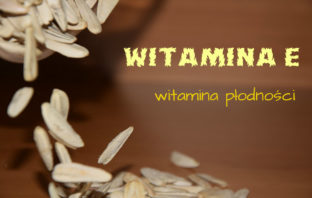 Witamina E – źródła, zapotrzebowanie witamina e