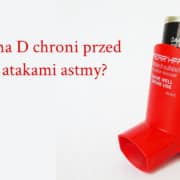 witamina d a astma