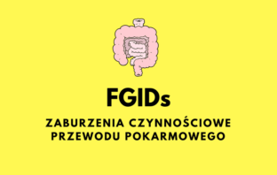 FGIDs – zaburzenia czynnościowe przewodu pokarmowego FGIDs