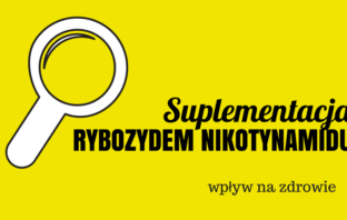 Wpływ suplementacji rybozydem nikotynamidu na zdrowie rybozyd nikotynamidu