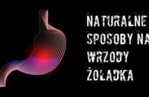 Naturalne sposoby na wrzody żołądka sposoby na wrzody żołądka