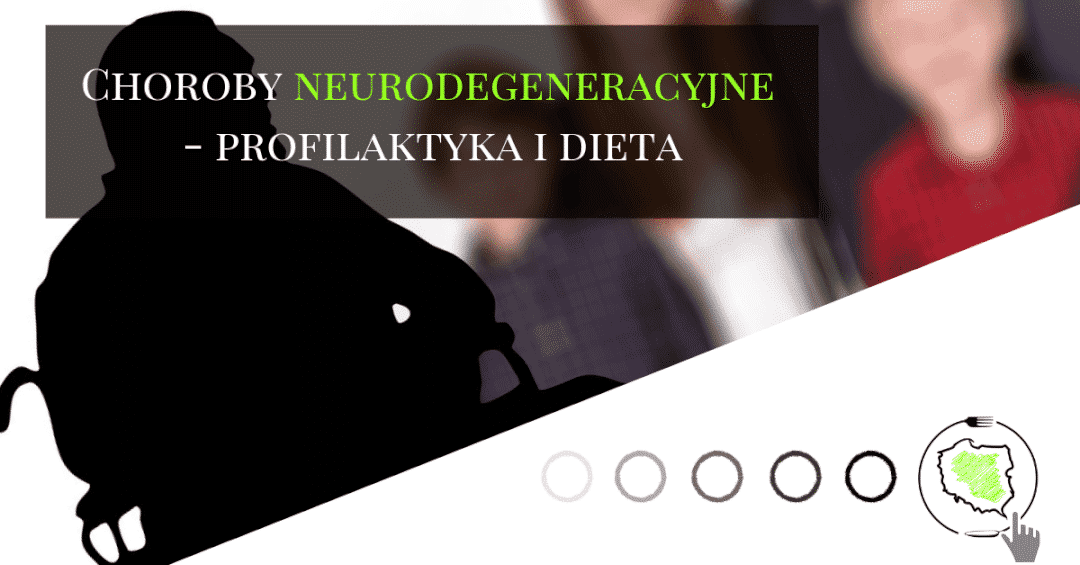 Choroby neurodegeneracyjne profilaktyka i dieta