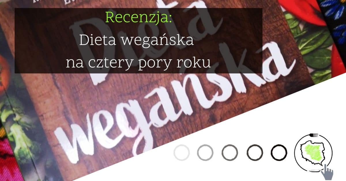 Dieta Wegańska Na Cztery Pory Roku Recenzja