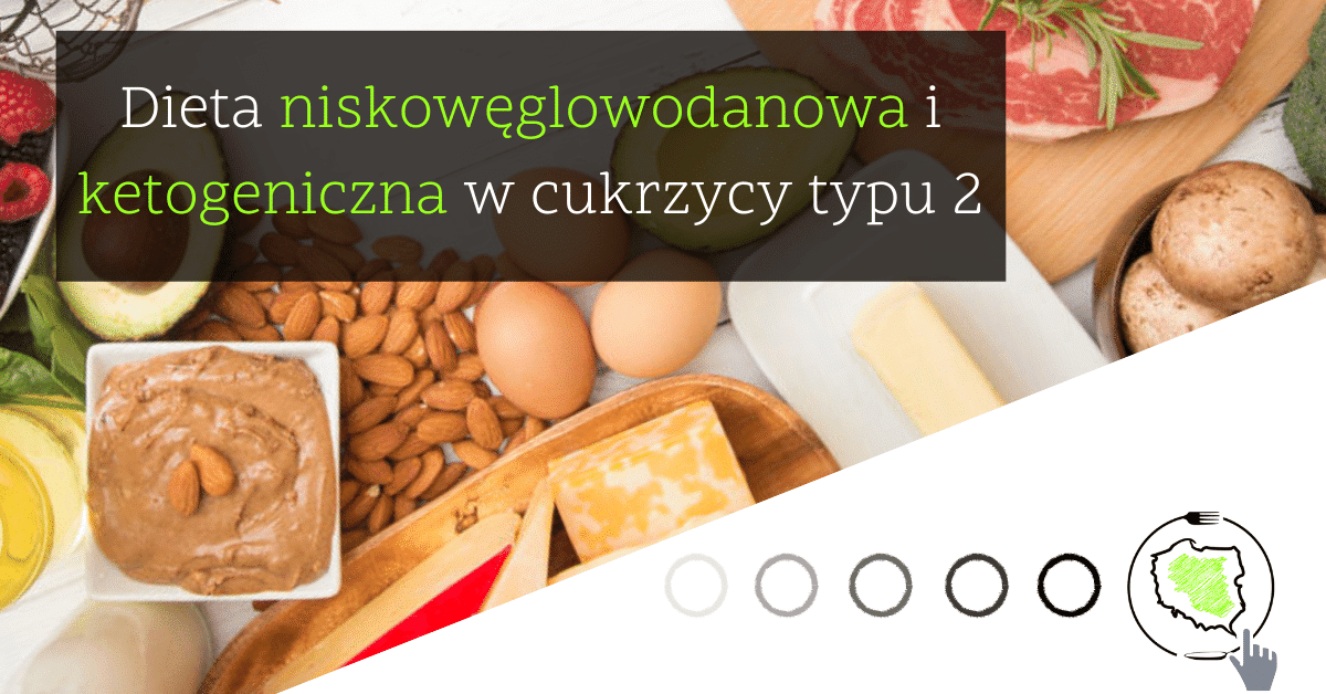 Dieta Niskowęglowodanowa I Ketogeniczna W Cukrzycy Typu 2 0339