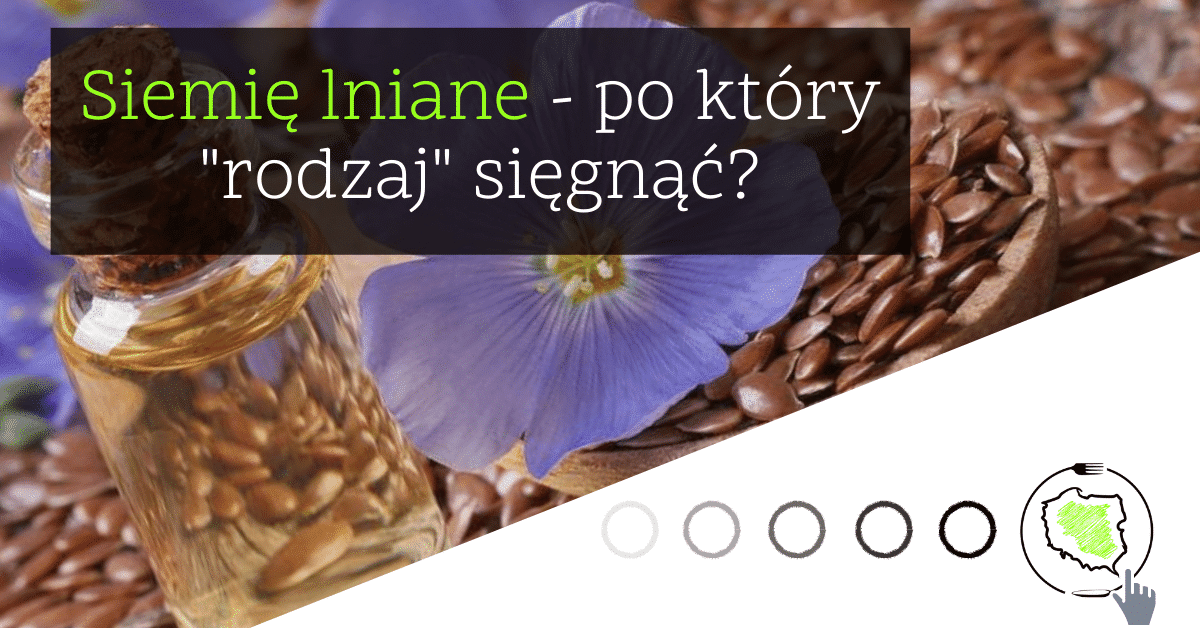 Siemie Lniane Po Ktory Rodzaj Siegnac