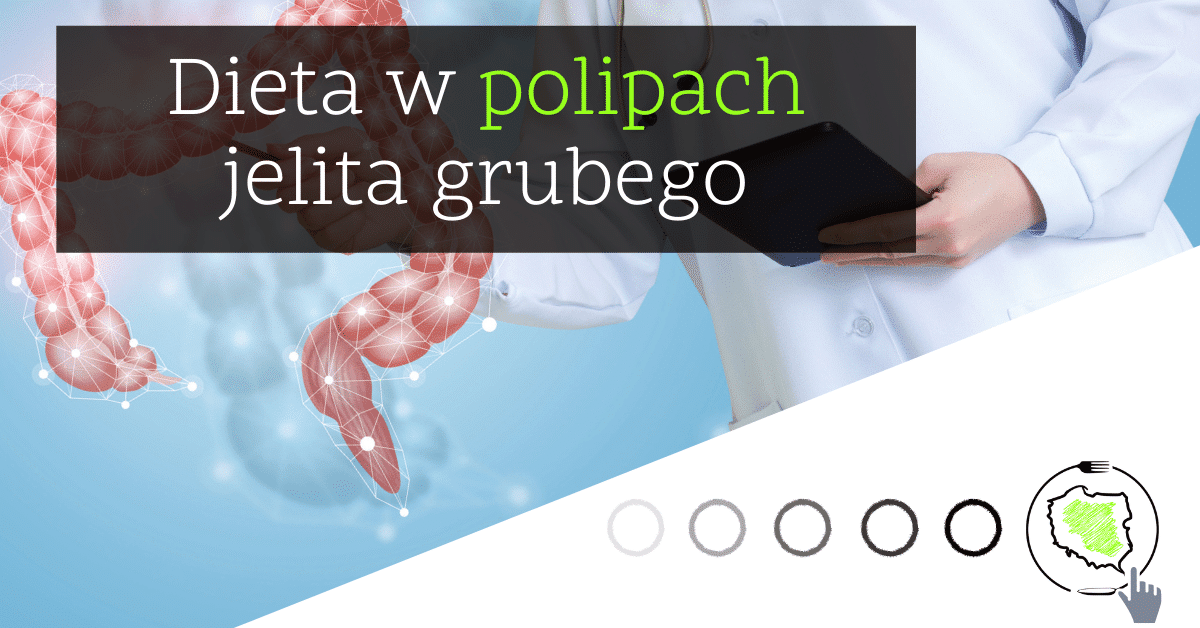 Dieta W Polipach Jelita Grubego 8220