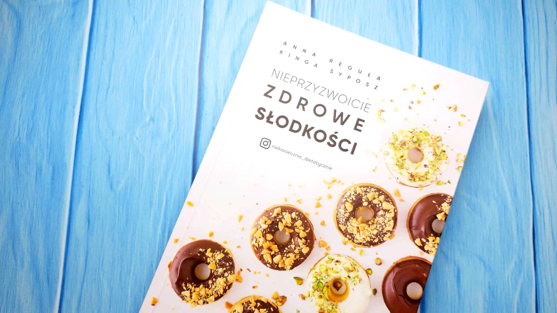nieprzyzwoicie zdrowe słodkości