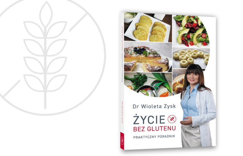 Życie Bez Glutenu Praktyczny Poradnik — Dr Wioletta Zysk Książka 8432