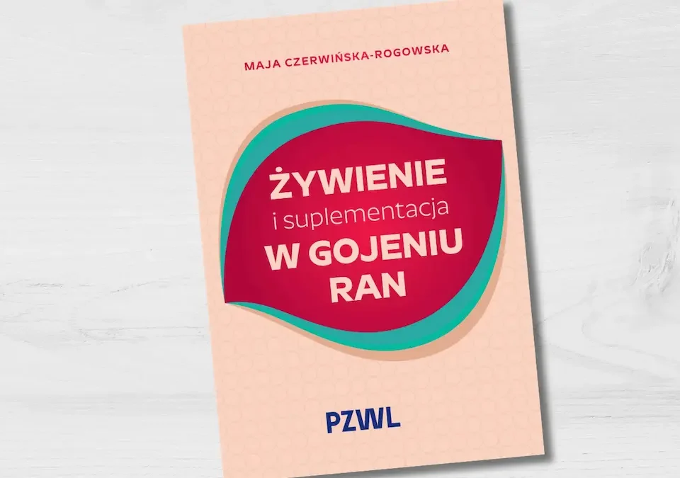 Żywienie i suplementacja w gojeniu ran