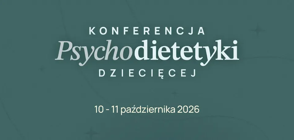 Konferencja Psychodietetyki Dziecięcej 2026 - 1